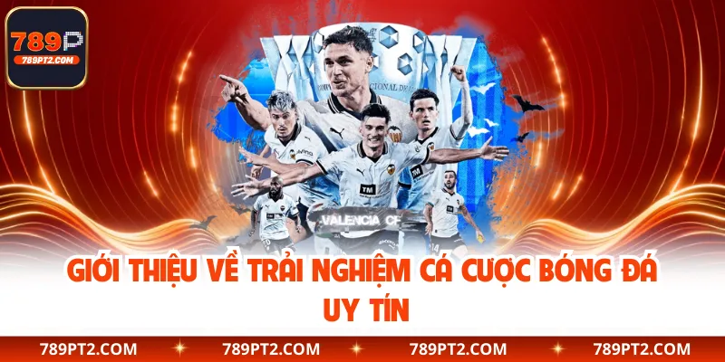 Giới thiệu về trải nghiệm cá cược bóng đá uy tín