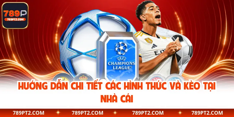 Hướng dẫn chi tiết các hình thức và kèo tại nhà cái