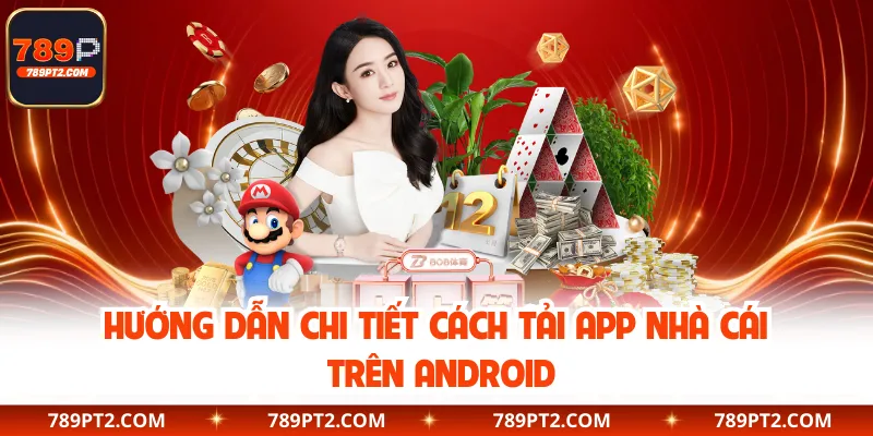 Hướng dẫn chi tiết cách tải app nhà cái trên Android