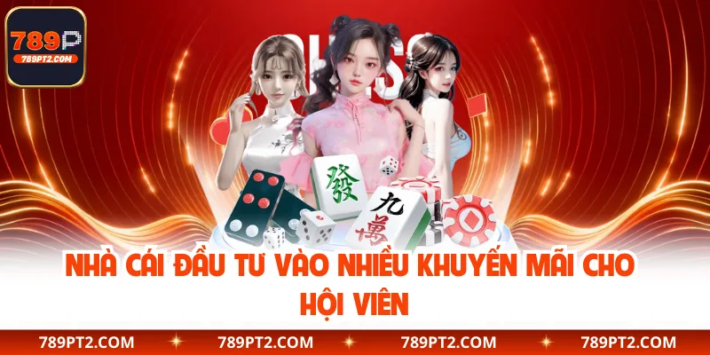 Nhà cái đầu tư vào nhiều khuyến mãi cho hội viên