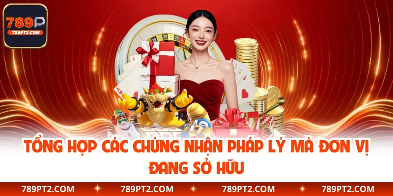 Tổng hợp các chứng nhận pháp lý mà đơn vị đang sở hữu